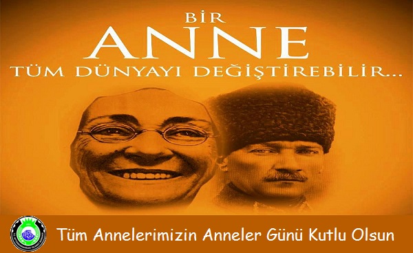 TÜM ANNELERİMİZİN ANNELER GÜNÜ'NÜ KUTLARIZ